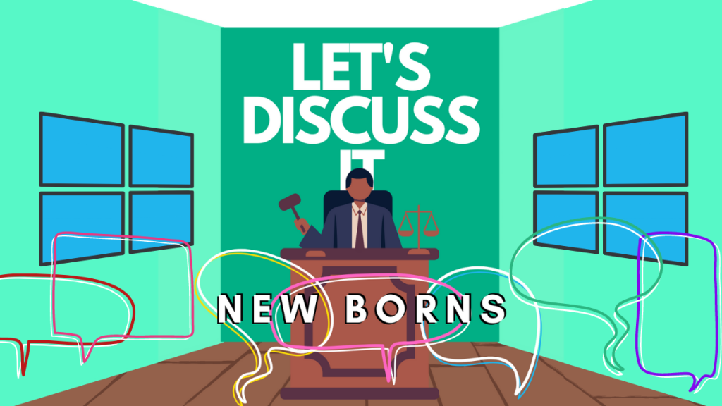 Let’s Discuss It | New Borns
